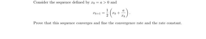 Solved Consider The Sequence Defined By X0=a>0 And | Chegg.com