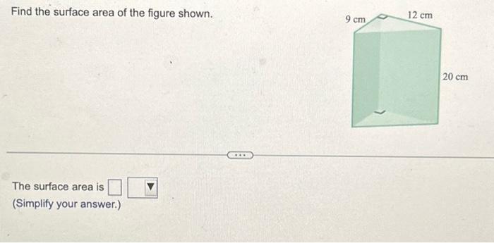 Solved Find the surface area of the figure shown. The | Chegg.com
