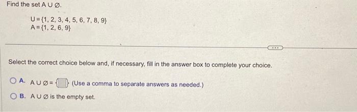 Solved Find The Set A∪∅. U={1,2,3,4,5,6,7,8,9}A={1,2,6,9} | Chegg.com