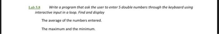 Solved Lab 5.8 Write a program that ask the user to enter 5 | Chegg.com