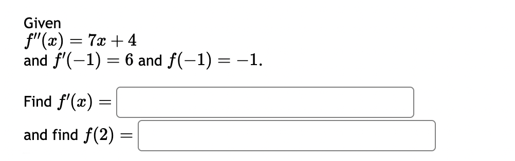 Solved Givenf X 7x 4and F 1 6 ﻿and F 1 1 Find