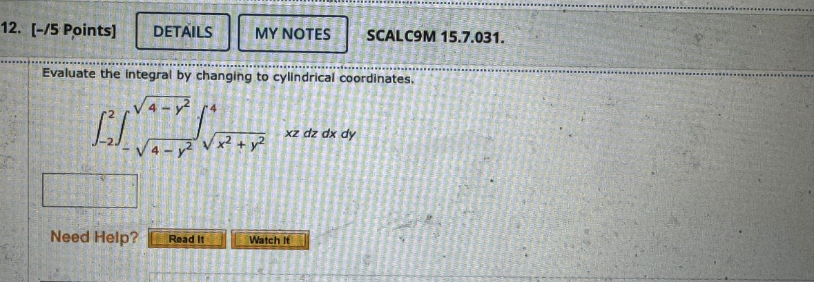 Solved [-/5 ﻿Points]SCALC9M 15.7.031.Evaluate The Integral | Chegg.com