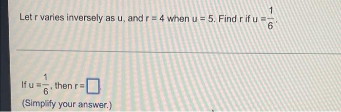 Solved 1 Let r varies inversely as u, and r = 4 when u = 5. | Chegg.com