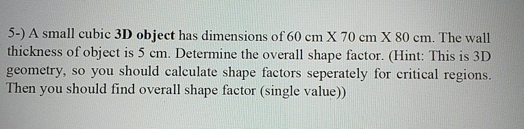 60 Cm Example Solved 5-) A small cubic 3D object has dimensions of 60 cm X | Chegg.com