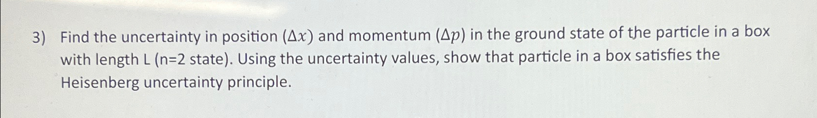 Solved Find the uncertainty in position (Δx) ﻿and momentum | Chegg.com