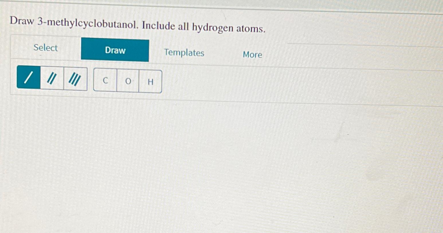 Solved Draw 3methylcyclobutanol. Include all hydrogen