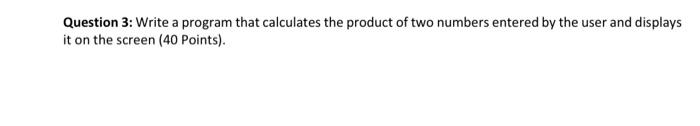 Solved Question 3: Write a program that calculates the | Chegg.com