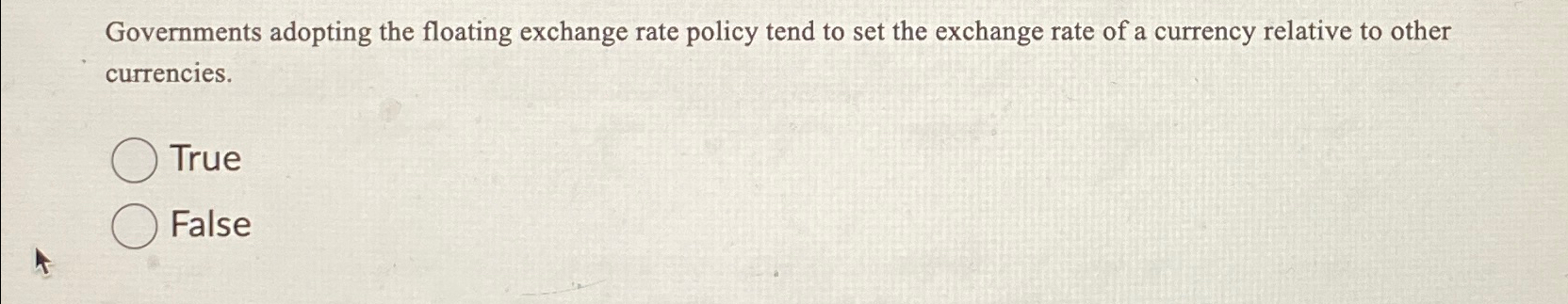 Solved Governments adopting the floating exchange rate | Chegg.com