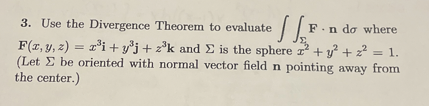 Solved Use the Divergence Theorem to evaluate ∬ΣF*ndσ ﻿where | Chegg.com