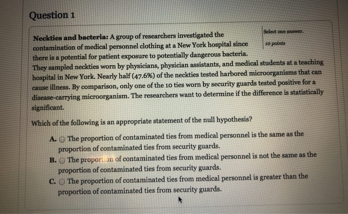 Solved Question 1 Select one answer. Neckties and bacteria: | Chegg.com