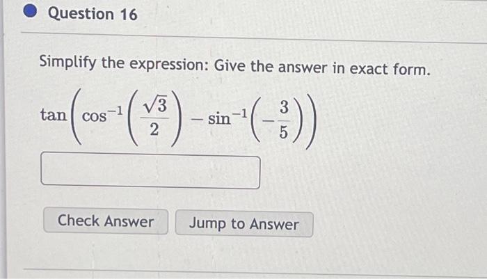 Solved Simplify the expression: Give the answer in exact | Chegg.com