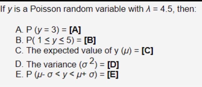 Solved If y is a Poisson random variable with λ=4.5, then: | Chegg.com
