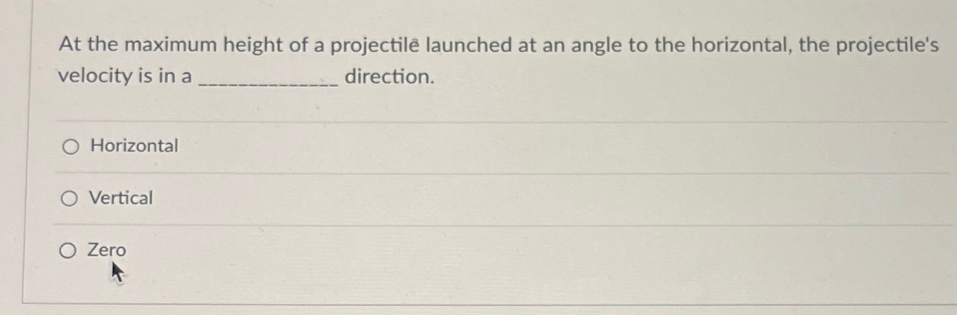 Solved At the maximum height of a projectile launched at an | Chegg.com