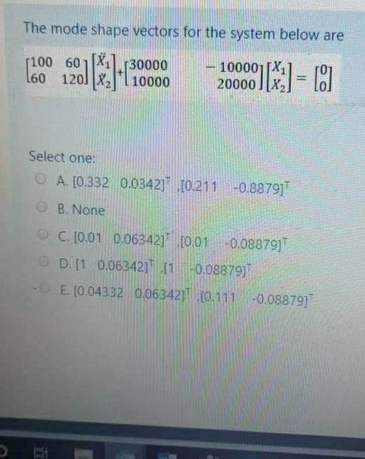 Solved The mode shape vectors for the system below are | Chegg.com