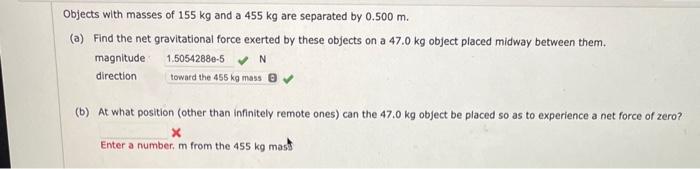 Solved Objects with masses of 155 kg and a 455 kg are | Chegg.com