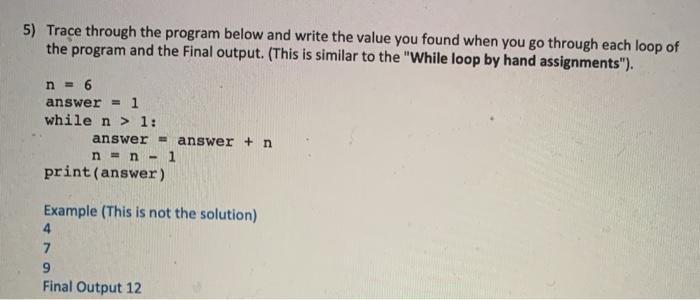 Solved 5) Trace through the program below and write the | Chegg.com
