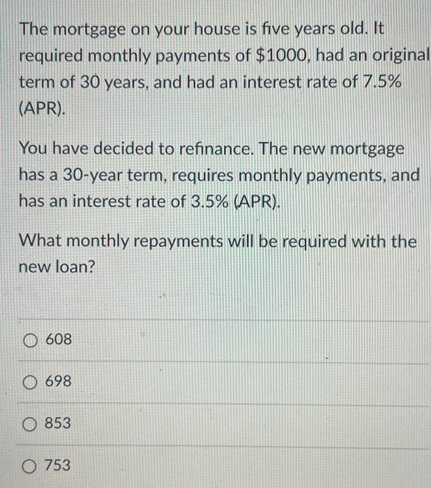 Solved The mortgage on your house is five years old. It | Chegg.com