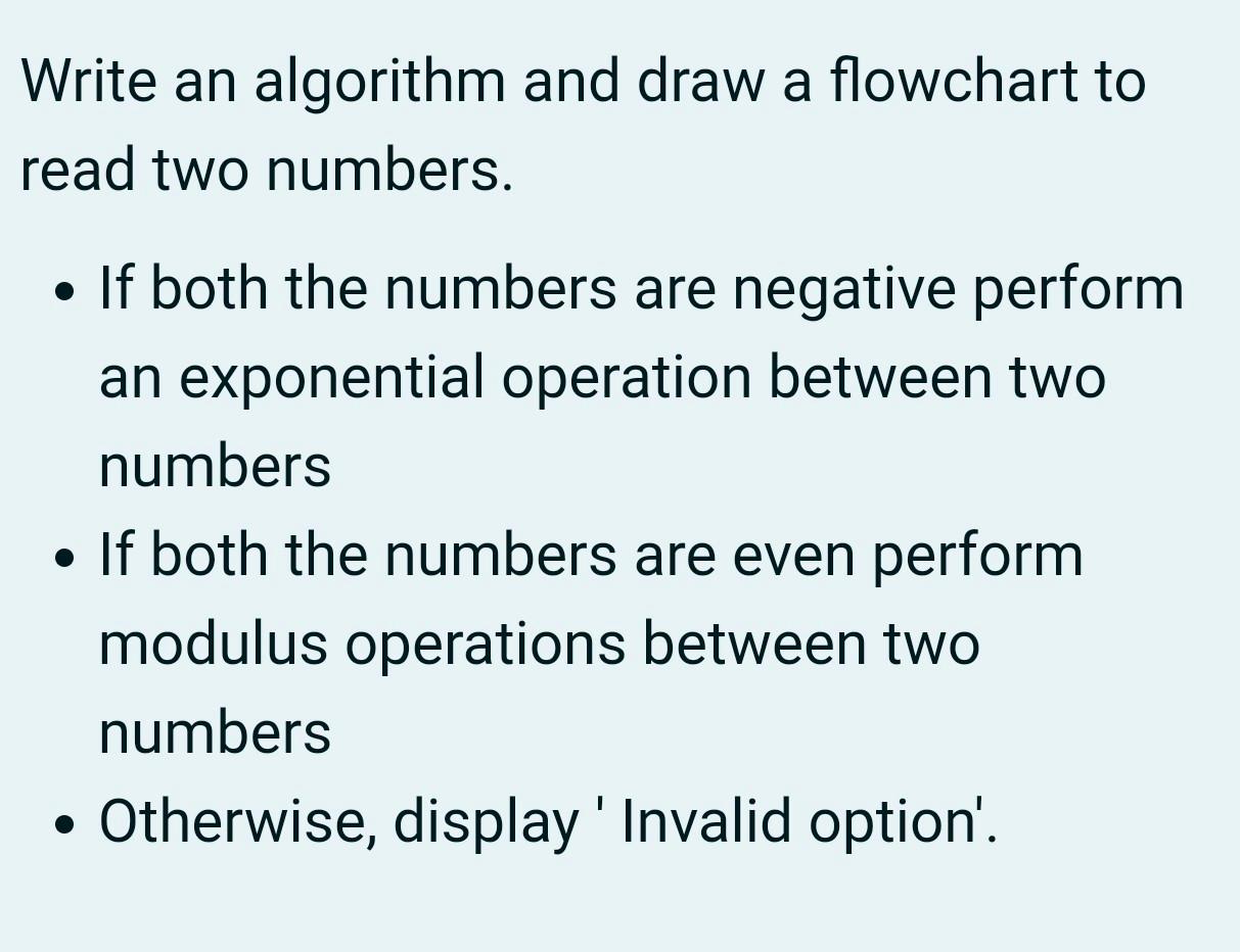 Solved Write an algorithm and draw a flowchart to read two | Chegg.com