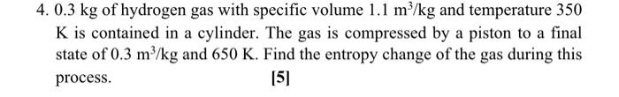 Solved 4. 0.3 kg of hydrogen gas with specific volume 1.1 | Chegg.com