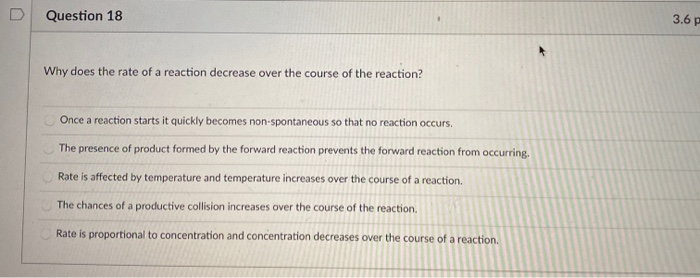 Solved D Question 18 3.6 p Why does the rate of a reaction | Chegg.com