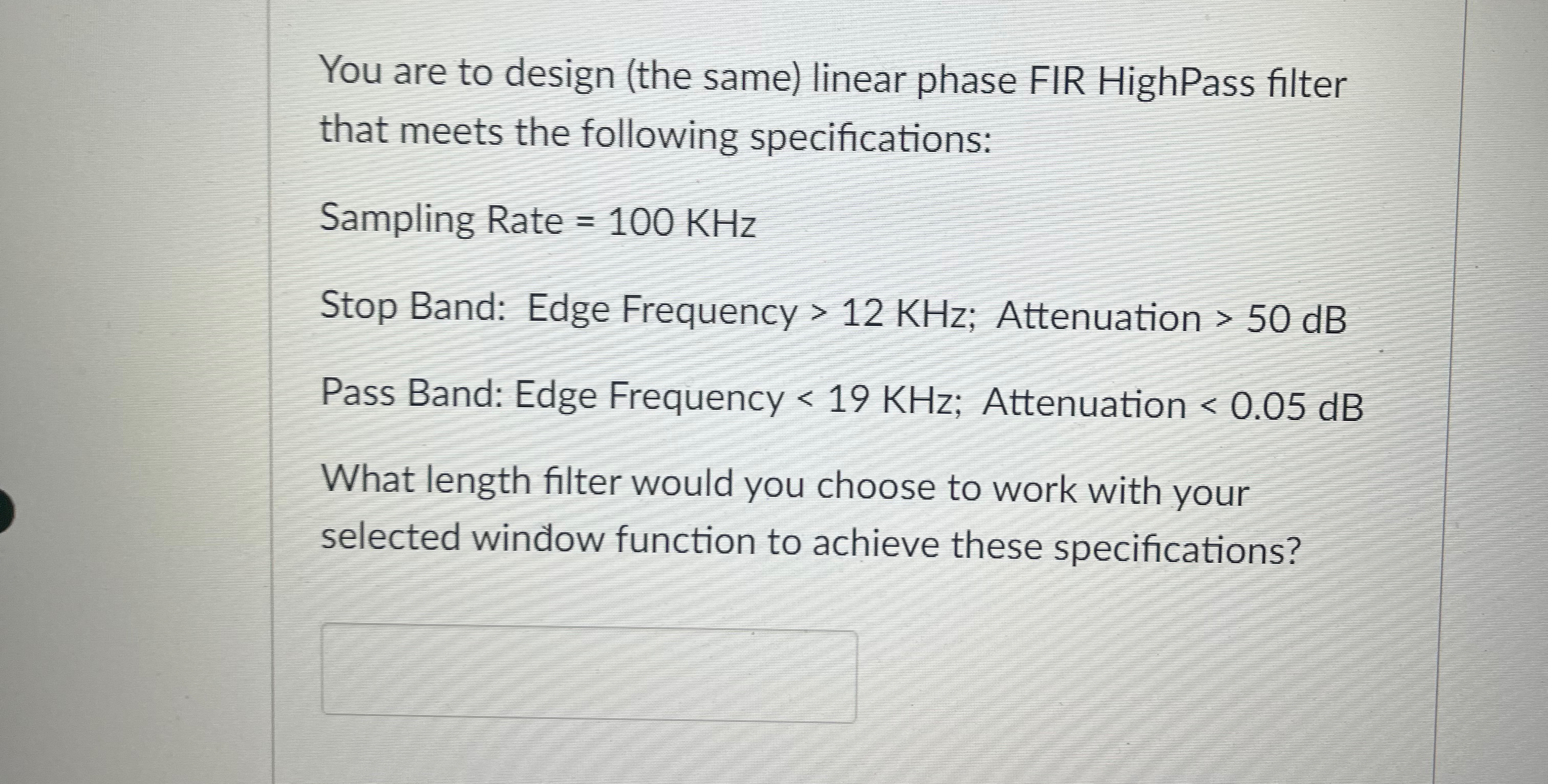 Solved You are to design a linear phase FIR HighPass filter | Chegg.com