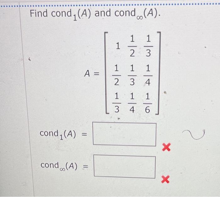 Solved Find cond 1(A) and cond ∞(A). A=⎣⎡12131213141314161⎦⎤ | Chegg.com