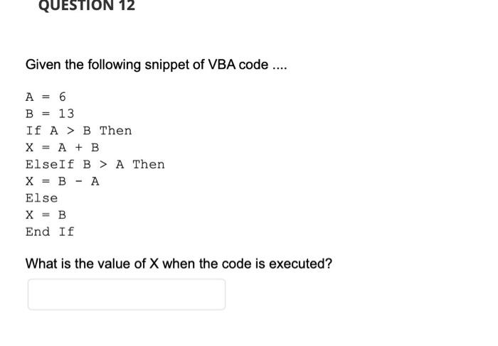 Solved Given the following snippet of VBA code .... A=6 B=13 | Chegg.com