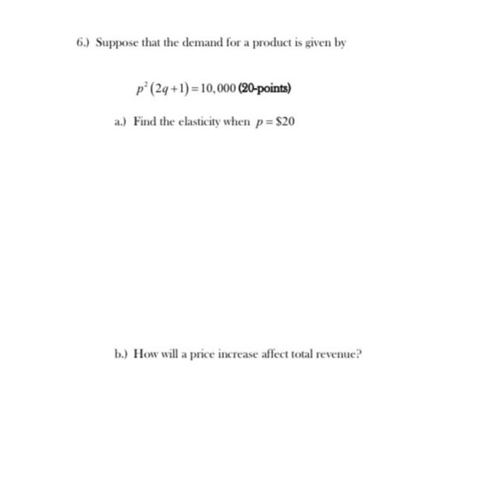 Solved 6.) Suppose that the demand for a product is given by | Chegg.com