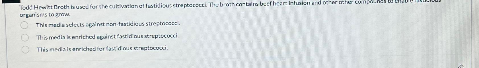 Solved Todd Hewitt Broth is used for the cultivation of | Chegg.com