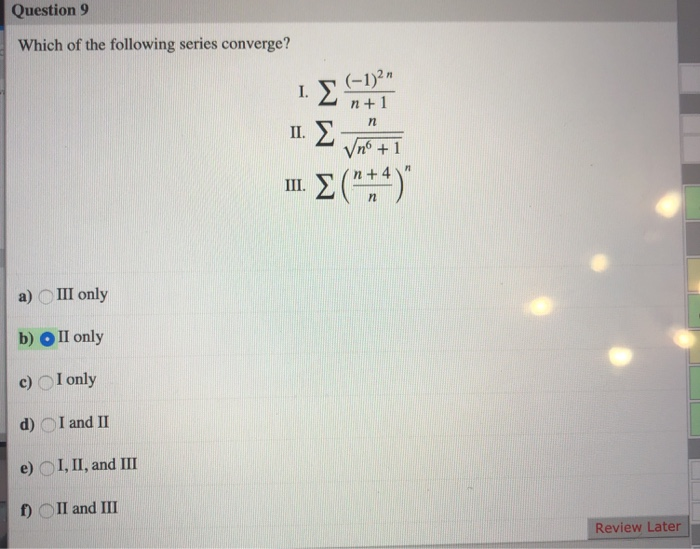 Solved Question 9 Which Of The Following Series Converge? | Chegg.com Solved Question 9 Which Of The Following Series Converge? | Chegg.com