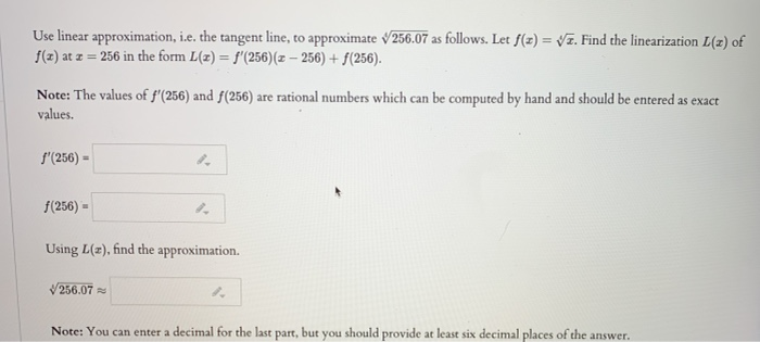 Solved Use Linear Approximation I E The Tangent Line T Chegg Com