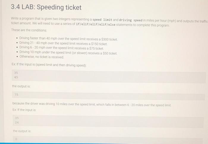 Write a program that is given two integers representing a speed 1 imit and driving speed in miles per hour (mph) and outputs