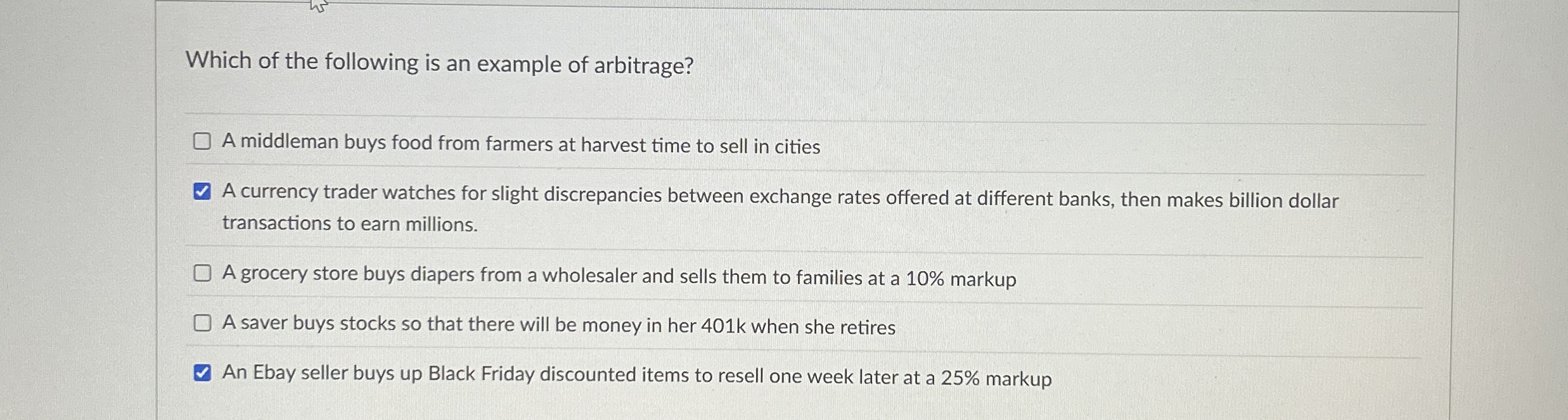 Solved Which of the following is an example of arbitrage?A | Chegg.com