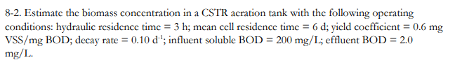 8-2. ﻿Estimate the biomass concentration in ﻿a CSTR | Chegg.com