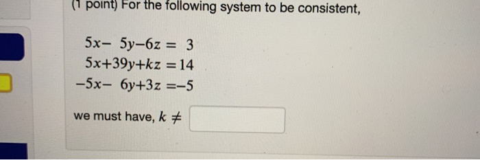 Solved (1 point) For the following system to be consistent, | Chegg.com