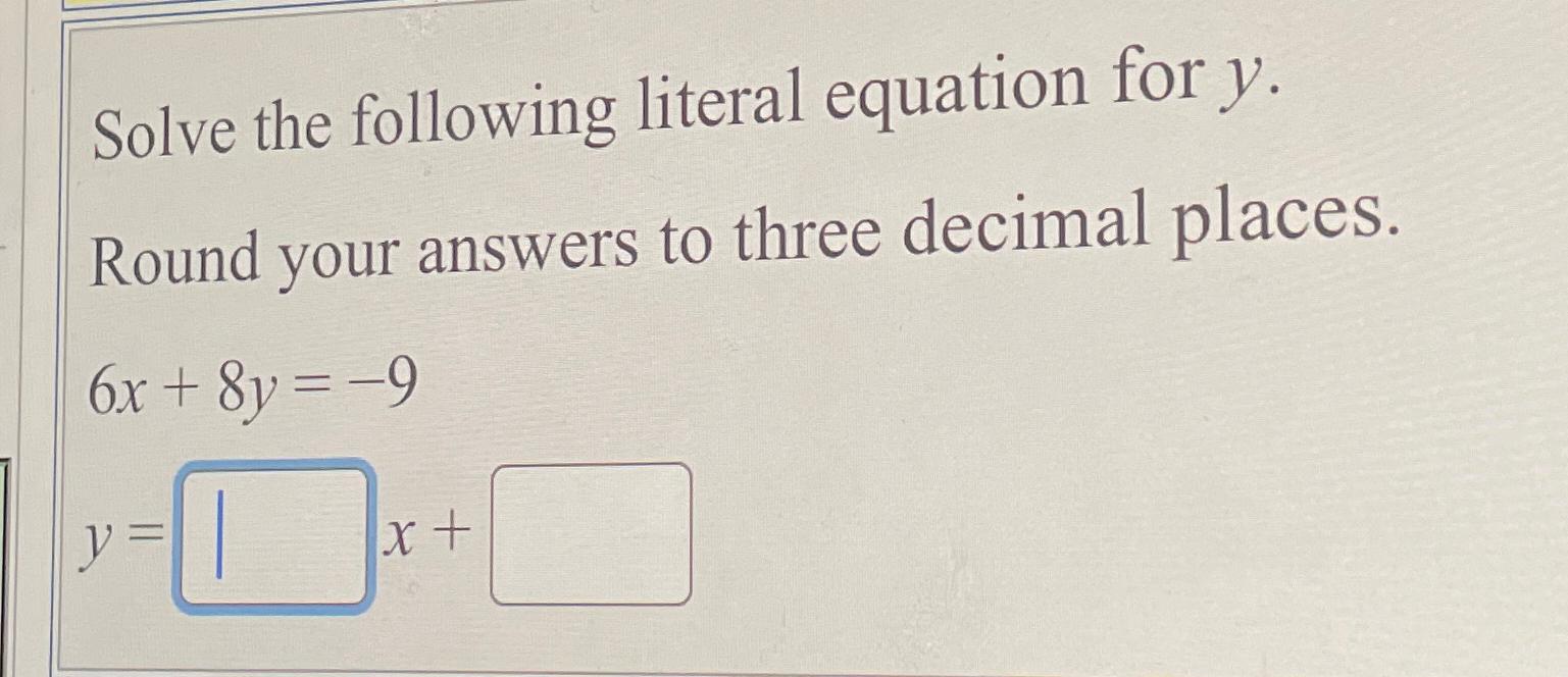 Solved Solve the following literal equation for y.Round your | Chegg.com