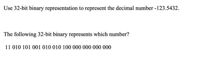 Solved Use 32-bit Binary Representation To Represent The | Chegg.com