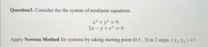 Solved Question3. Consider the the system of nonlinear | Chegg.com
