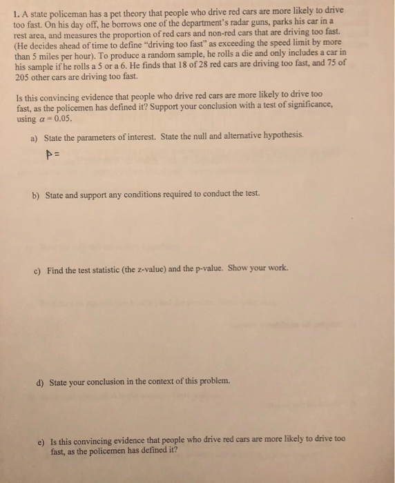 Solved 1. A state policeman has a pet theory that people who | Chegg.com