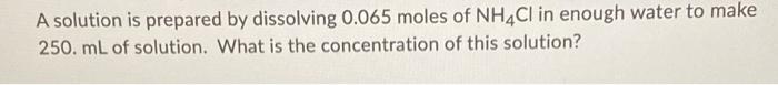 Solved A solution is prepared by dissolving 0.065 moles of | Chegg.com