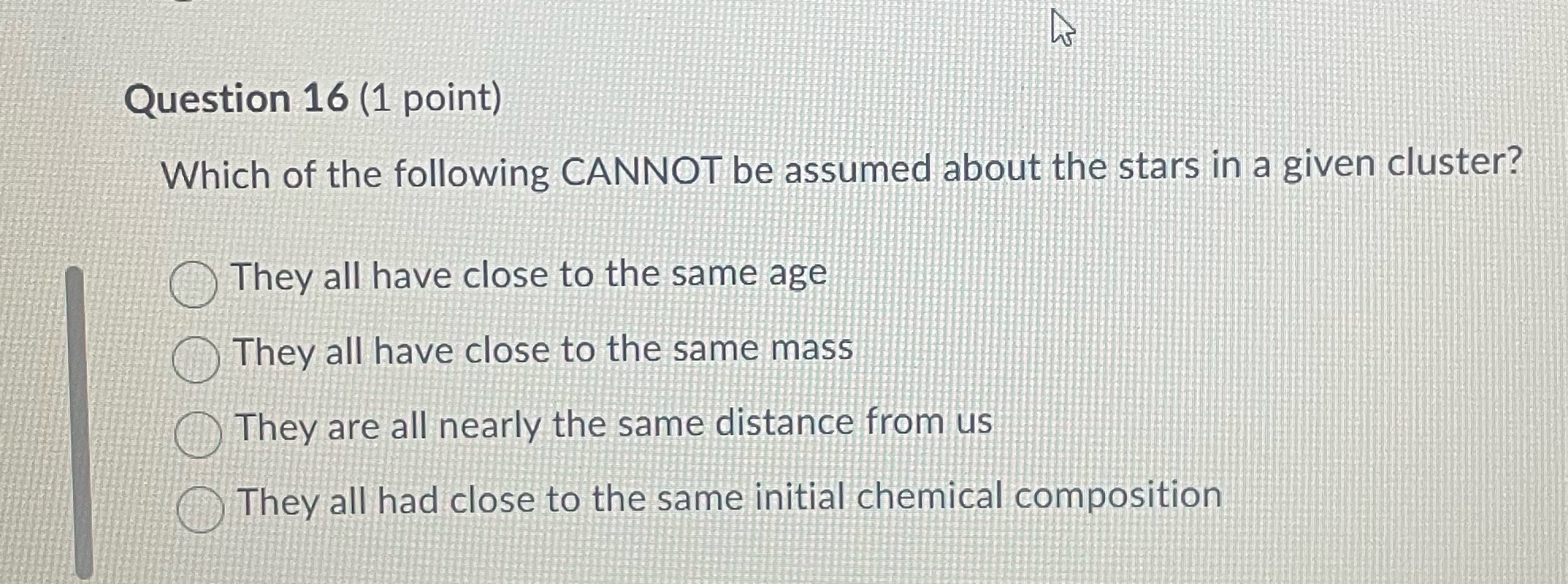 Solved Question 16 (1 ﻿point)Which of the following CANNOT | Chegg.com