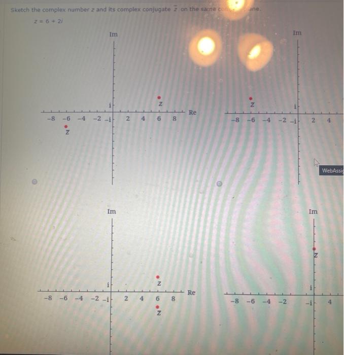 Solved Sketch the complex number z and its complex conjugate | Chegg.com