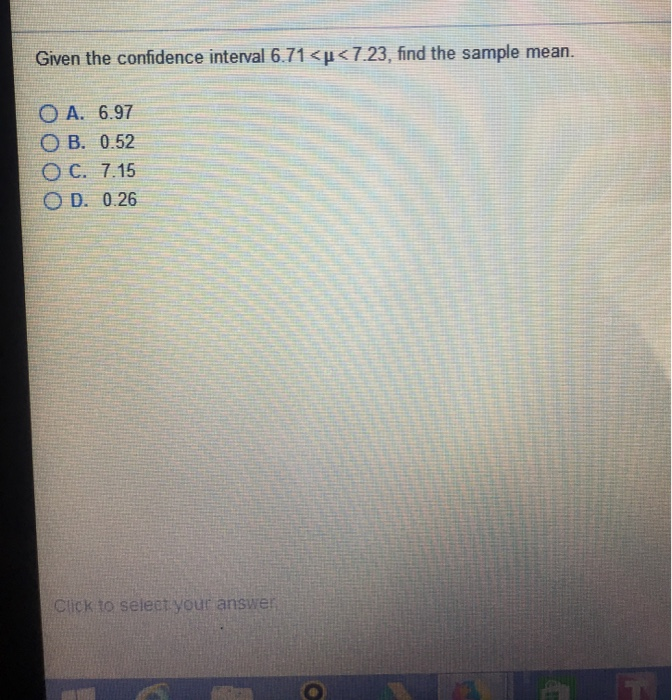 Solved Given the confidence interval 6.71 | Chegg.com