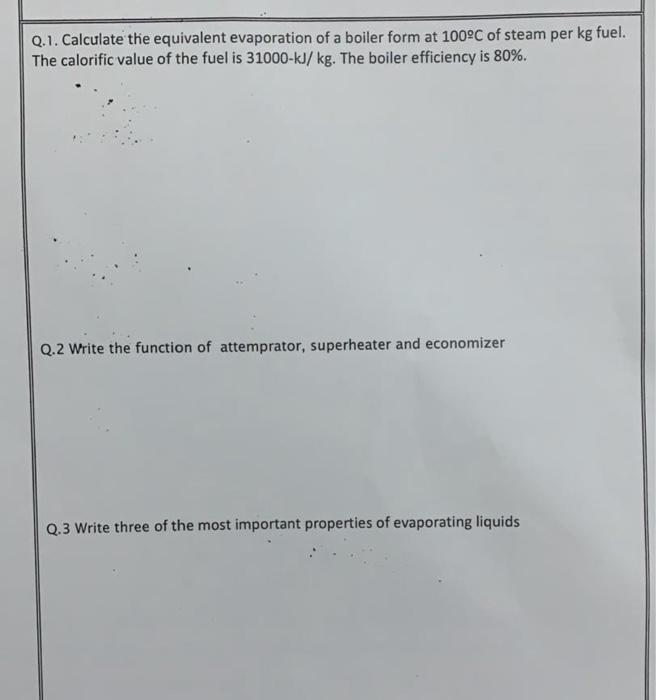 Solved Q.1. Calculate the equivalent evaporation of a boiler