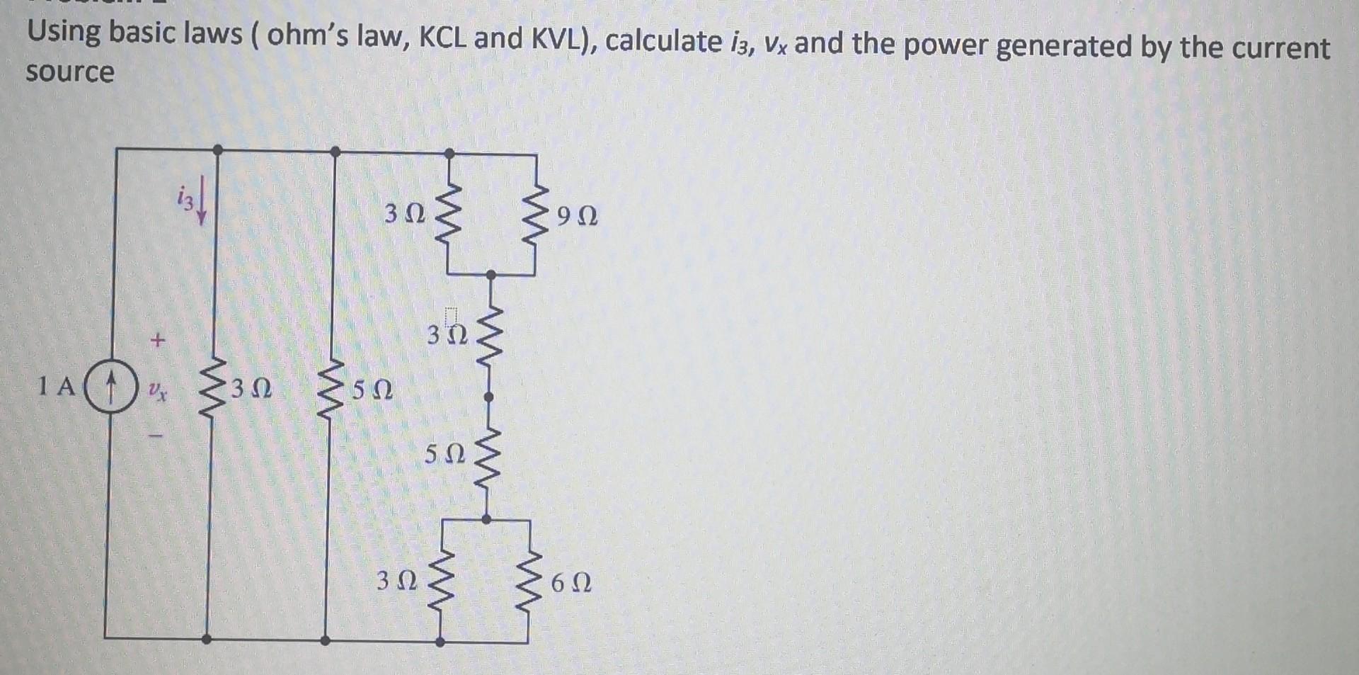 Solved Using Basic Laws Ohms Law Kcl And Kvl Calculate