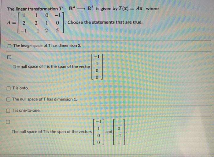 Solved The linear transformation T: R4 — R is given by T(x) | Chegg.com
