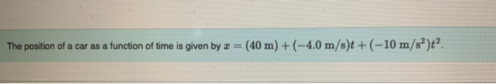 Solved The position of a car as a function of time is given | Chegg.com