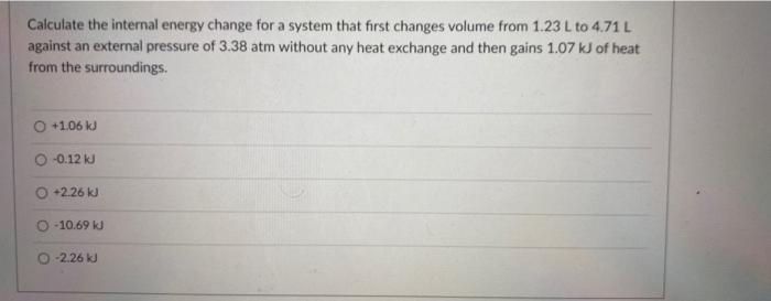 Solved Calculate the internal energy change for a system | Chegg.com