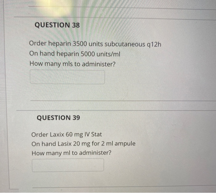 Solved QUESTION 38 Order heparin 3500 units subcutaneous