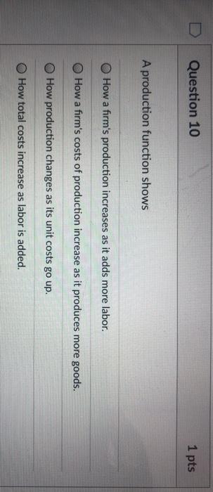 Solved Question 10 1 pts A production function shows How a | Chegg.com
